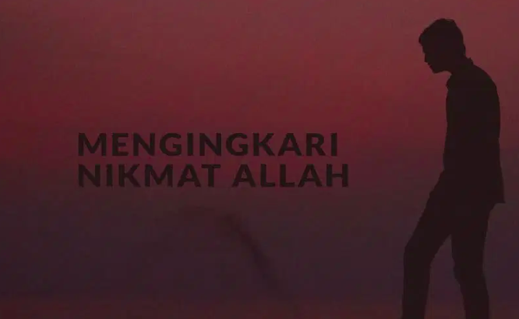 Mengingkari Nikmat Allah
