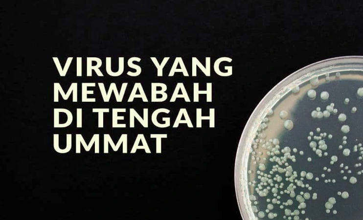 Virus Yang Mewabah Di Tengah Umat