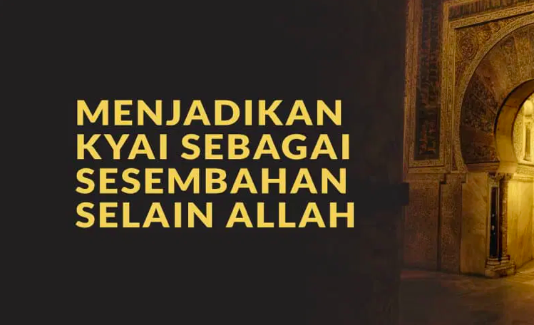 Menjadikan Habib Sebagai Sesembah Selain Allah
