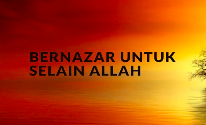 Bernazar Untuk Selain Allah