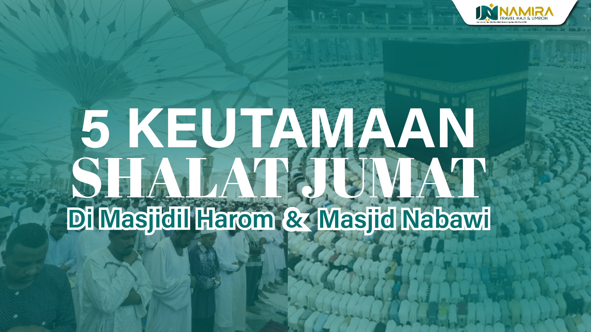 5 Keutamaan Shalat Jumat di Masjidil Haram dan Masjid Nabawi bagi Seorang Muslim 5 Keutamaan Shalat Jumat di Masjidil Haram dan Masjid Nabawi bagi Seorang Muslim