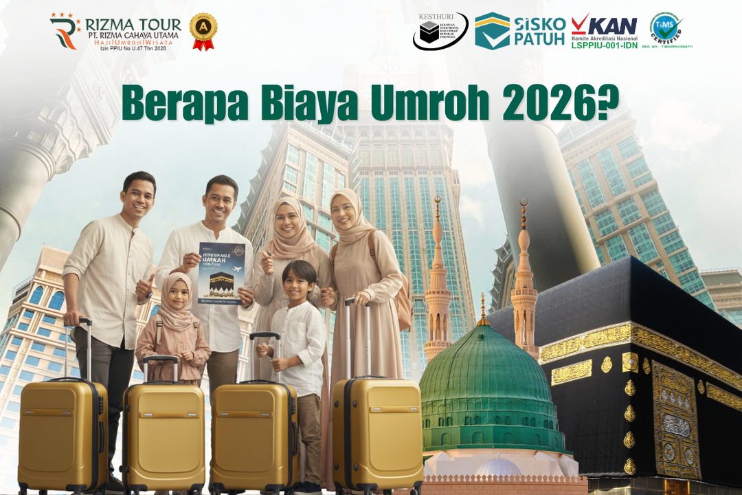 Rincian Biaya Umroh 2026: Berapa Dana Realistis yang Harus Disiapkan?
