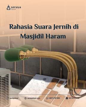 Rahasia Suara Jernih di Masjidil Haram: Perpaduan Teknologi dan Kekhusyukan 