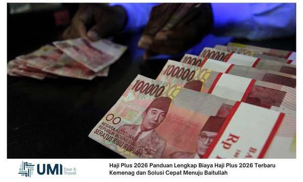 Haji Plus 2026 Panduan Lengkap Biaya Haji Plus 2026 Terbaru Kemenag dan Solusi Cepat Menuju Baitullah