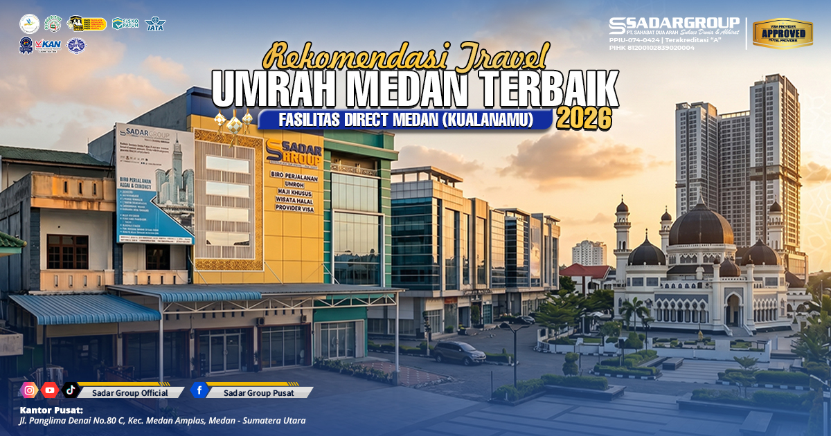 Rekomendasi Travel Umroh Medan Terbaik 2026: Fasilitas Direct Medan Kualanamu