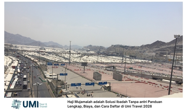 Haji Mujamalah adalah Solusi Ibadah Tanpa antri Panduan Lengkap, Biaya, dan Cara Daftar di Umi Travel 2026