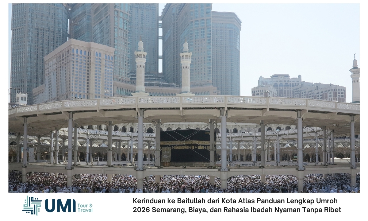 Kerinduan ke Baitullah dari Kota Atlas Panduan Lengkap Umroh 2026 Semarang, Biaya, dan Rahasia Ibadah Nyaman Tanpa Ribet Kerinduan ke Baitullah dari Kota Atlas Panduan Lengkap Umroh 2026 Semarang, Biaya, dan Rahasia Ibadah Nyaman Tanpa Ribet