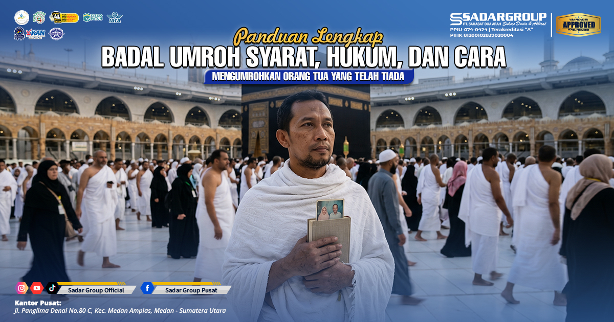 Panduan Lengkap Badal Umroh: Syarat, Hukum, dan Cara Mengumrohkan Orang Tua yang Telah Tiada Panduan Lengkap Badal Umroh: Syarat, Hukum, dan Cara Mengumrohkan Orang Tua yang Telah Tiada