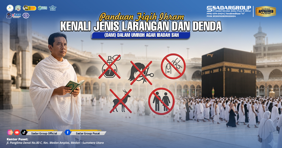 Panduan Fiqih Ihram: Kenali Jenis Larangan dan Denda (Dam) dalam Umroh agar Ibadah Sah