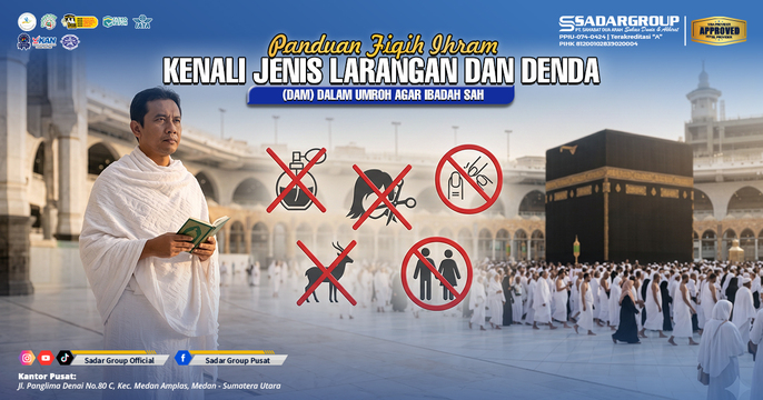 Panduan Fiqih Ihram: Kenali Jenis Larangan dan Denda (Dam) dalam Umroh agar Ibadah Sah