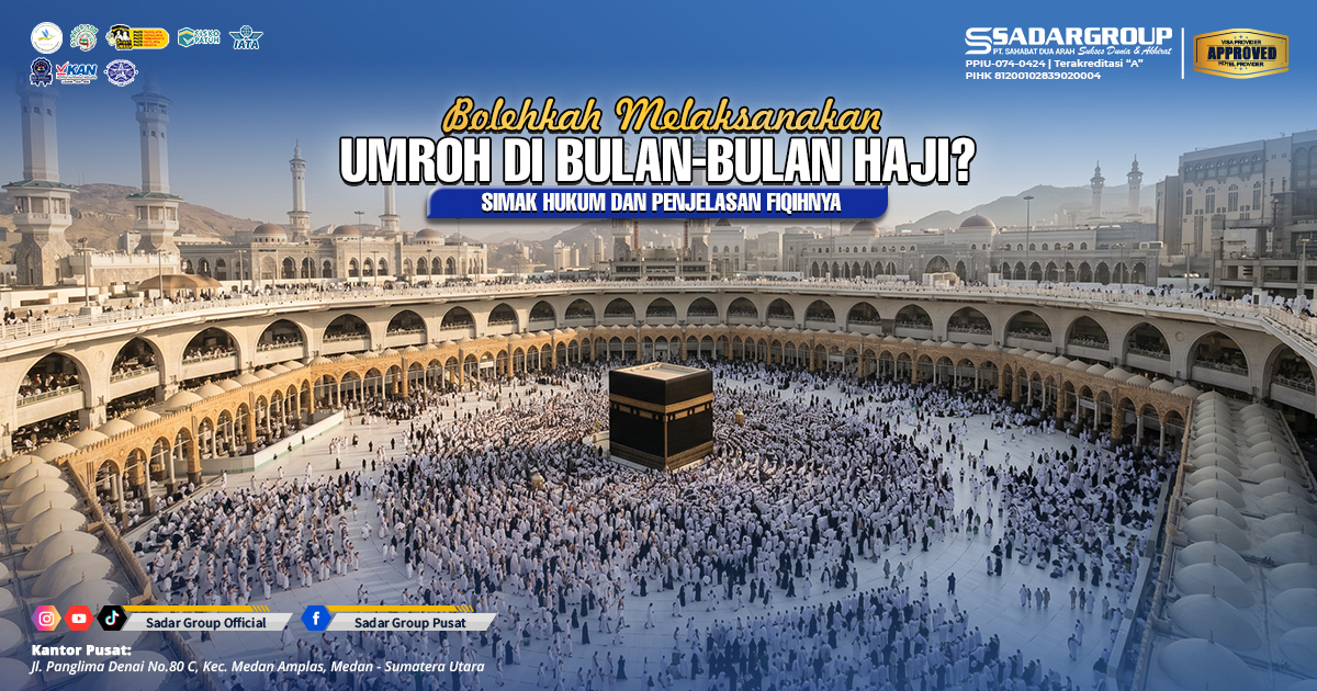 Bolehkah Melaksanakan Umroh di Bulan-Bulan Haji? Simak Hukum dan Penjelasan Fiqihnya