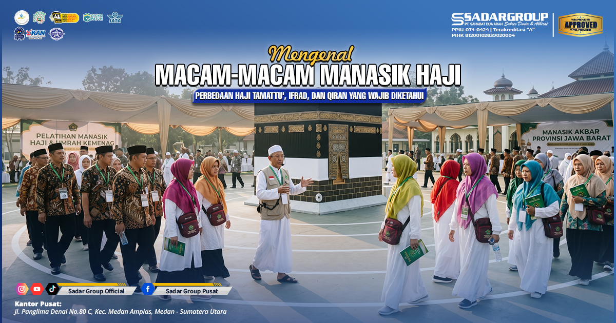 Mengenal Macam-Macam Manasik Haji: Perbedaan Haji Tamattu', Ifrad, dan Qiran yang Wajib Diketahui Mengenal Macam-Macam Manasik Haji: Perbedaan Haji Tamattu', Ifrad, dan Qiran yang Wajib Diketahui