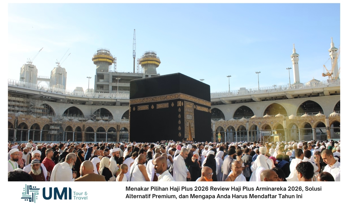 Menakar Pilihan Haji Plus 2026 Review Haji Plus Arminareka 2026, Solusi Alternatif Premium, dan Mengapa Anda Harus Mendaftar Tahun Ini Menakar Pilihan Haji Plus 2026 Review Haji Plus Arminareka 2026, Solusi Alternatif Premium, dan Mengapa Anda Harus Mendaftar Tahun Ini