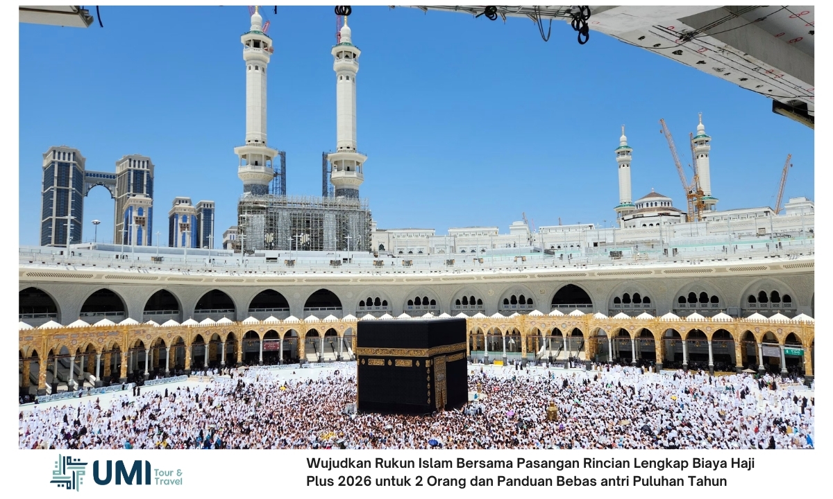 Wujudkan Rukun Islam Bersama Pasangan Rincian Lengkap Biaya Haji Plus 2026 untuk 2 Orang dan Panduan Bebas antri Puluhan Tahun