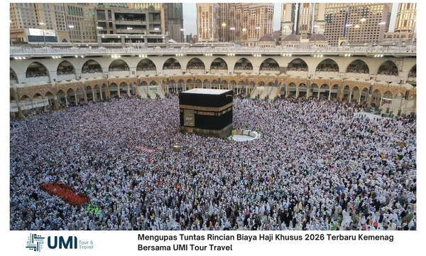 Mengupas Tuntas Rincian Biaya Haji Khusus 2026 Terbaru Kemenag Bersama UMI Tour Travel