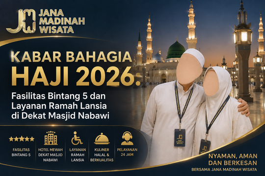 Kabar Bahagia Haji 2026: Fasilitas Bintang 5 dan Layanan Ramah Lansia di Dekat Masjid Nabawi 