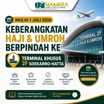 Mulai 1 Juli 2026, Keberangkatan Haji & Umroh Berpindah ke Terminal Khusus 2F Bandara Soekarno-Hatta