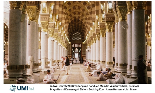 Jadwal Umroh 2026 Terlengkap Panduan Memilih Waktu Terbaik, Estimasi Biaya Resmi Kemenag & Sistem Booking Kursi Aman Bersama UMI Travel