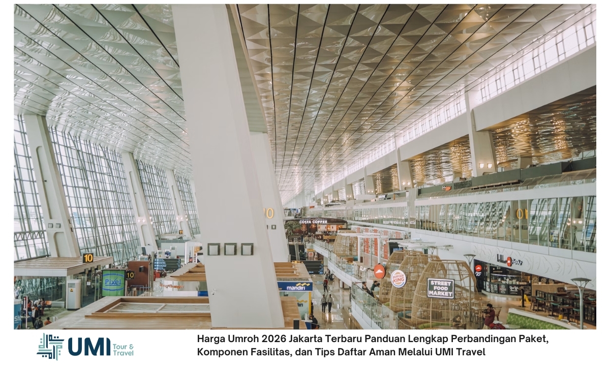 Harga Umroh 2026 Jakarta Terbaru Panduan Lengkap Perbandingan Paket, Komponen Fasilitas, dan Tips Daftar Aman Melalui UMI Travel Harga Umroh 2026 Jakarta Terbaru Panduan Lengkap Perbandingan Paket, Komponen Fasilitas, dan Tips Daftar Aman Melalui UMI Travel