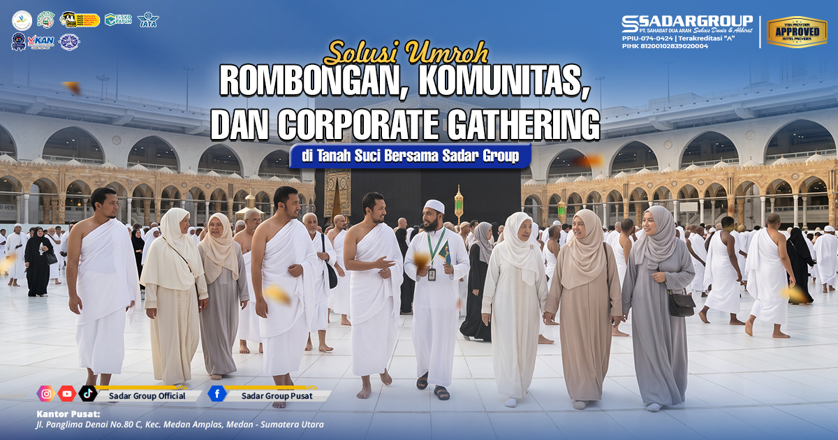 Solusi Umroh Rombongan, Komunitas, dan Corporate Gathering di Tanah Suci Bersama Sadar Group Solusi Umroh Rombongan, Komunitas, dan Corporate Gathering di Tanah Suci Bersama Sadar Group