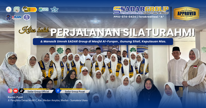 Kilas Balik Perjalanan Silaturahmi & Manasik Umroh Sadar Group di Mesjid Al-Furqon Gunungsitoli Nias