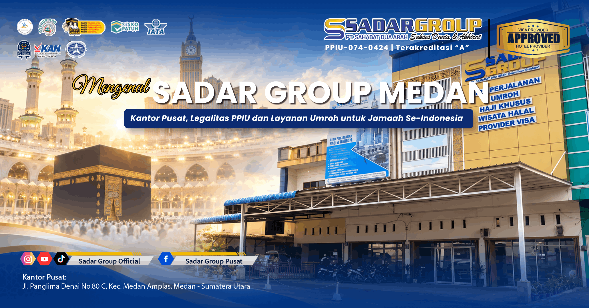 Sadar Group Medan: Kantor Pusat, Legalitas PPIU dan Layanan Umroh untuk Jamaah Sumatera Utara Sadar Group Medan: Kantor Pusat, Legalitas PPIU dan Layanan Umroh untuk Jamaah Sumatera Utara