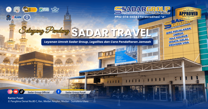 Sadar Travel: Layanan Umroh Sadar Group, Legalitas dan Cara Pendaftaran Jamaah