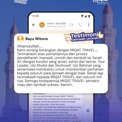 Alhamdulillah.... Kami senang berangkat dengan MIQAT TRAVEL..., Terimakasih atas perhatiannya dari proses pendaftaran, manasik, umroh dan kembali ke Tanah Air dengan kondisi yang aman , sehat dan lancar. Tour Leader; Ust Kholid dan Muthowif; Ust Rahmat yang senantiasa  membantu untuk memberikan perhatian kepada seluruh para jamaah dengan baik.  Sekali lagi terimakasih kepada MIQAT TRAVEL dan seluruh tim nya. Semoga kedepannya MIQAT TRAVEL semakin maju dan tambah sukses.  Aamiin... 🙏🙏🙏