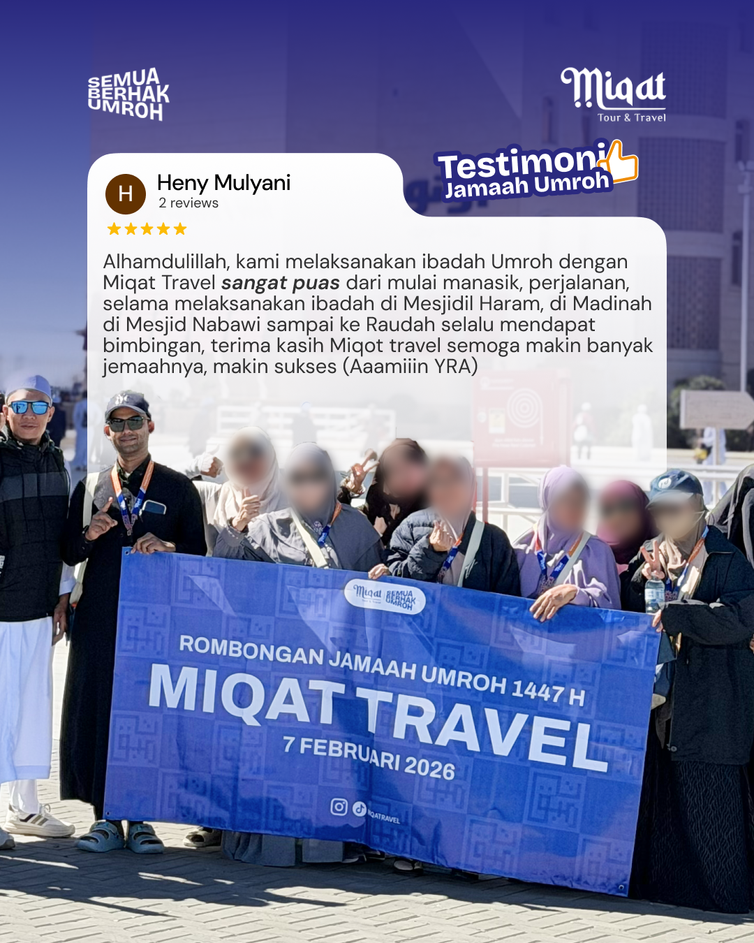 Alhamdulillah, kami melaksanakan ibadah Umroh dengan Miqat Travel sangat puas dari mulai manasik, perjalanan, selama melaksanakan ibadah di Mesjidil Haram, di Madinah di Mesjid Nabawi sampai ke Raudah selalu mendapat bimbingan, terima kasih Miqot travel semoga makin banyak jemaahnya, makin sukses ( Aaamiiin YRA )