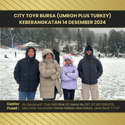 CITY TOYR BURSA (UMROH PLUS TURKEY) KEBERANGKATAN 14 DESEMBER 2024