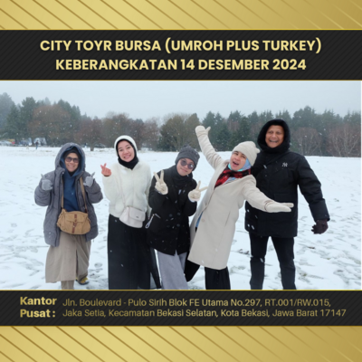 CITY TOYR BURSA (UMROH PLUS TURKEY) KEBERANGKATAN 14 DESEMBER 2024