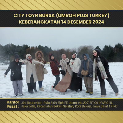 CITY TOYR BURSA (UMROH PLUS TURKEY) KEBERANGKATAN 14 DESEMBER 2024