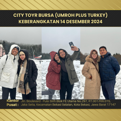 CITY TOYR BURSA (UMROH PLUS TURKEY) KEBERANGKATAN 14 DESEMBER 2024
