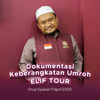 Group 11 April 2025 Jamaah Elif Tour
