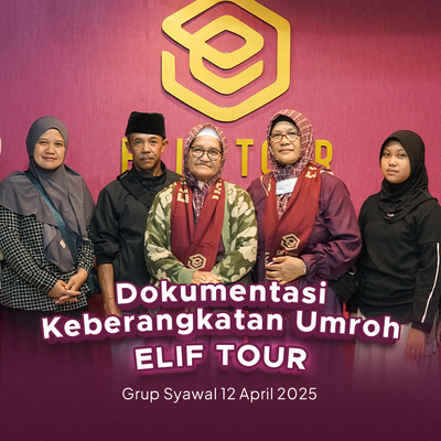 Group 12 April 2025 Jamaah Elif Tour