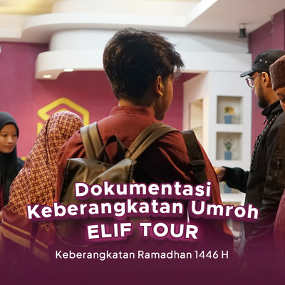 Group Ramadhan 1446H Jamaah Elif Tour
