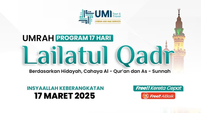 UMRAH LAILATUL QADR 17 MARET 2025 (17 HARI)