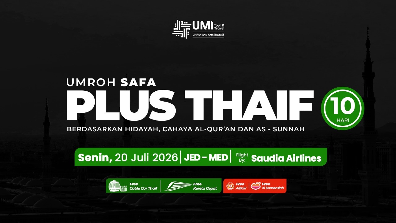 UMROH PLUS THAIF 10 HARI PAKET SAFA 20 JULI 2026