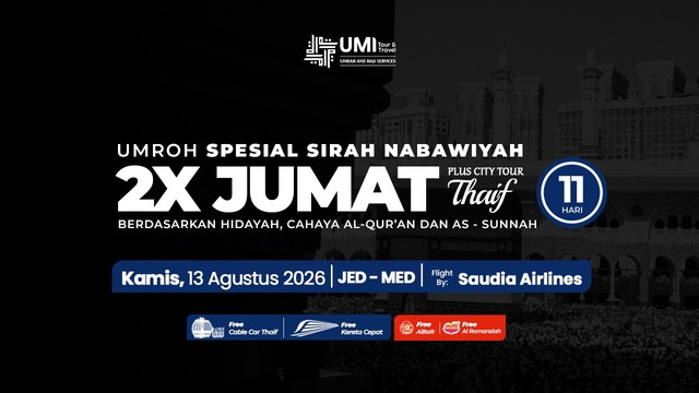UMROH 2X JUMAT SIRAH NABAWIYAH PLUS THAIF 11 HARI 13 AGUSTUS 2026