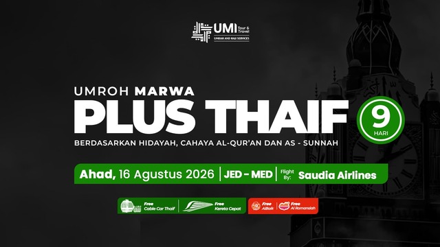 UMROH PLUS THAIF 9 HARI PAKET MARWA 16 AGUSTUS  2026