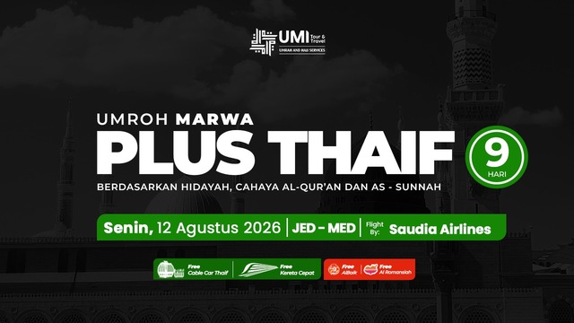 UMROH PLUS THAIF 9 HARI PAKET MARWA 12 AGUSTUS  2026