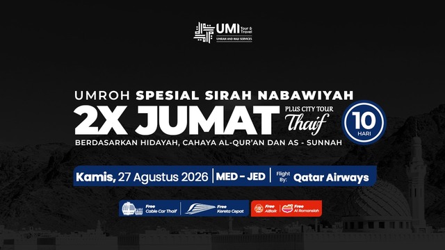 UMROH 2X JUMAT SIRAH NABAWIYAH PLUS THAIF 10 HARI 27 AGUSTUS 2026