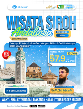 Wisata Siroh Andalusia 13 Hari 10 Malam Menapaki Jejak Kejayaan Islam di Morocco & Spain