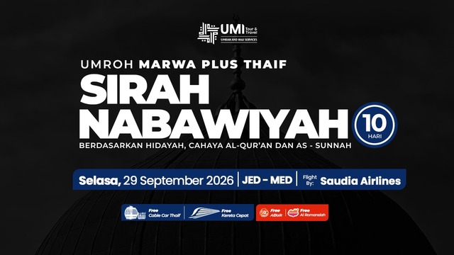 UMROH MARWA SIRAH NABAWIYAH PLUS THAIF 10 HARI 29 SEPTEMBER 2026