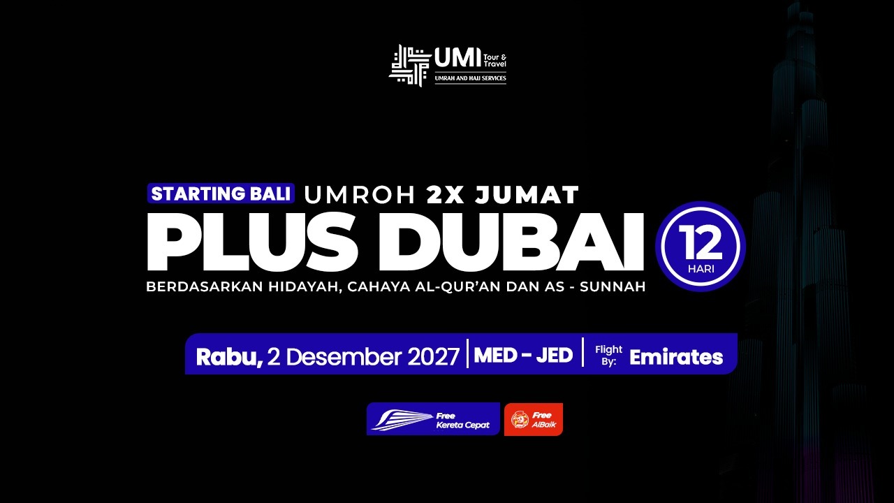 UMROH 2X JUMAT PLUS DUBAI 12 HARI STARTING BALI 2 DESEMBER 2026