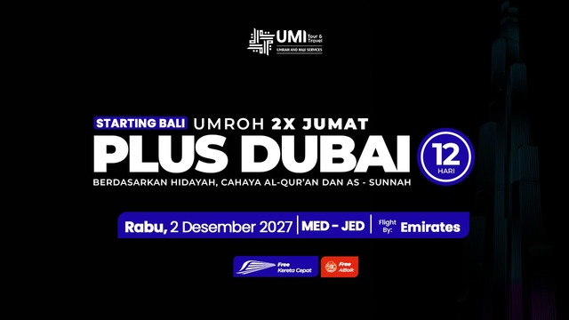 UMROH 2X JUMAT PLUS DUBAI 12 HARI STARTING BALI 2 DESEMBER 2026