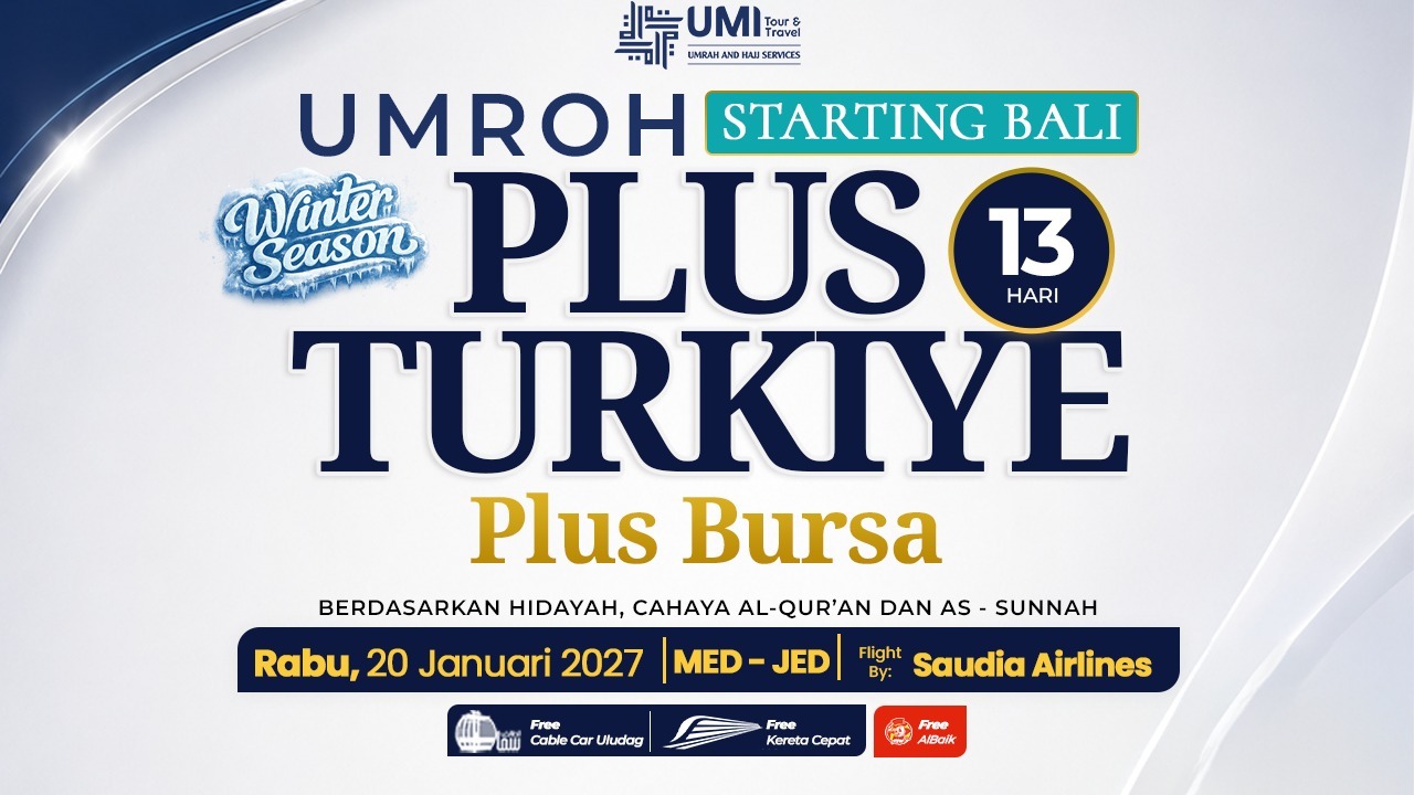 UMROH PLUS TURKIYE 13 HARI PLUS BURSA STARTING BALI 20 JANUARI 2027