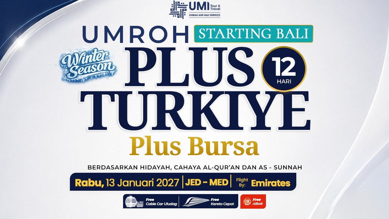UMROH PLUS TURKIYE 12 HARI PLUS BURSA STARTING BALI 13 JANUARI 2027